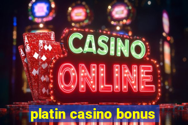 platin casino bonus